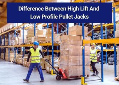 Difference Between High Lift And Low Profile Pallet Jacks