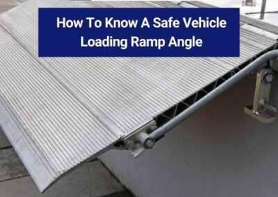 How To Know A Safe Vehicle Loading Ramp Angle