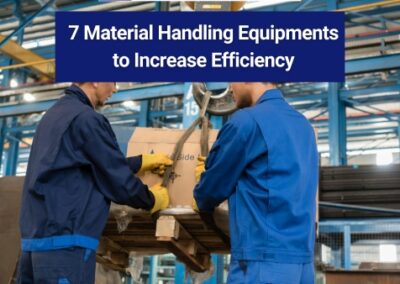 7 Material Handling Equipments to Increase Efficiency