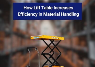 How Lift Table Increases Efficiency in Material Handling