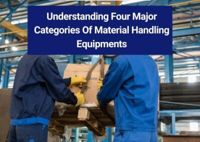 Understanding Four Major Categories Of Material Handling Equipments