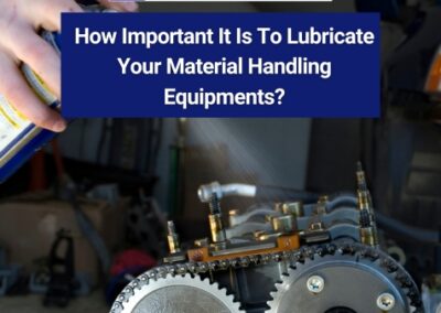 How Important It Is To Lubricate Your Material Handling Equipments?