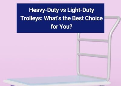 Heavy-Duty vs Light-Duty Trolleys: What’s the Best Choice for You?