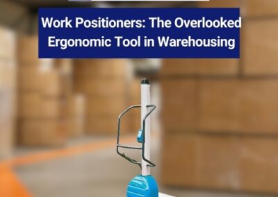 Work Positioners: The Overlooked Ergonomic Tool in Warehousing