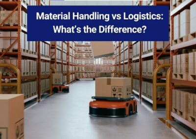 Material Handling vs Logistics: What’s the Difference?