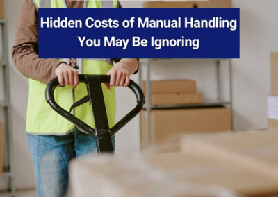 Hidden Costs of Manual Handling You May Be Ignoring